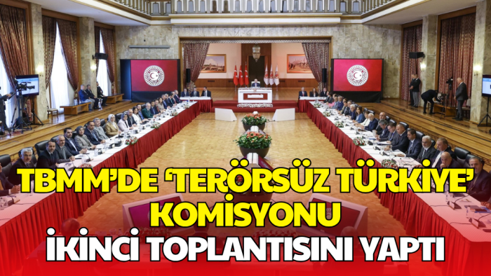 TBMM’de ‘Terörsüz Türkiye’ Komisyonu İkinci Toplantısını Tamamladı